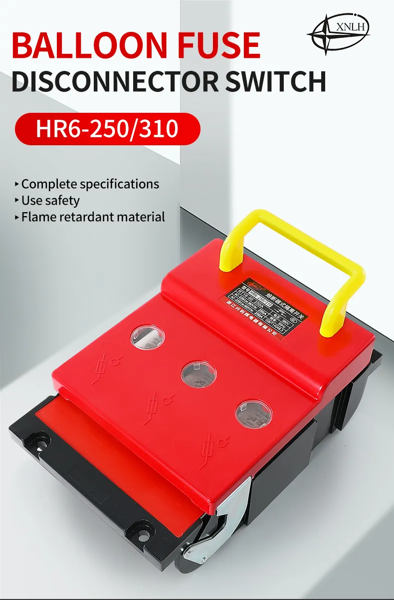HR6-250/310 Balloon Fuse Disconnector Switch